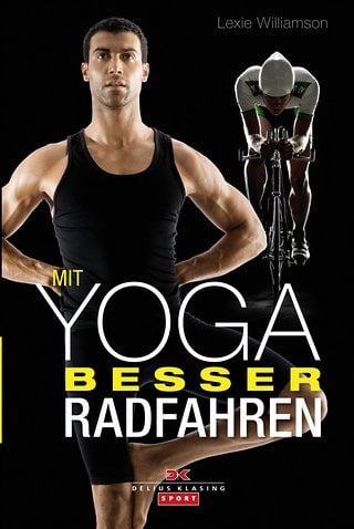 Mit Yoga besser Radfahren von Lexie Williamson