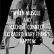when muscle and machine connect extraordinary things happen