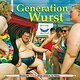 Generation Wurst